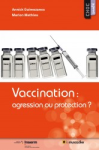 Vaccination: Agression ou protection?