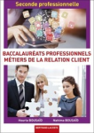 Métiers de la Relation Client. Seconde Baccalauréat Professionnel.