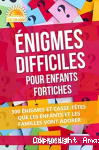 Enigmes difficiles pour enfants fortiches