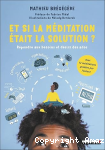 Et si la méditation était la solution ?